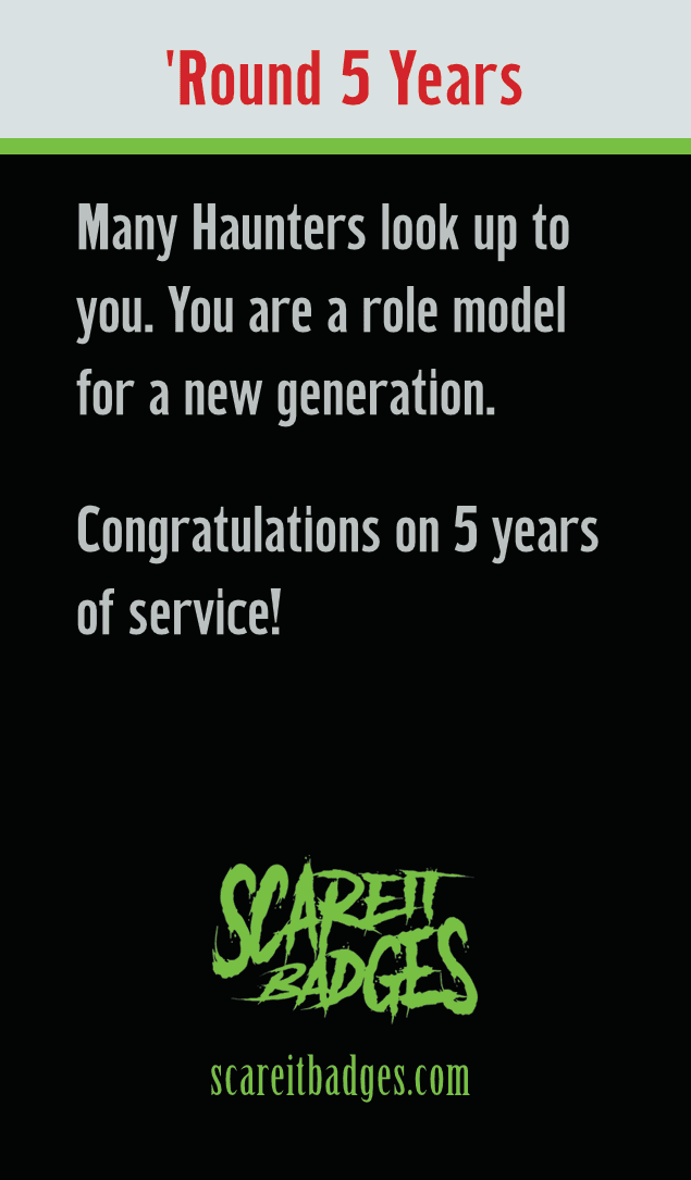 Merit badge award for serving 5 years at a haunted house attraction