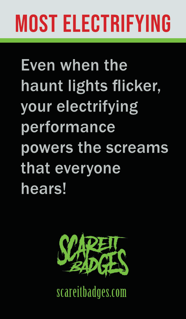 Merit badge for most electrifying scare actor