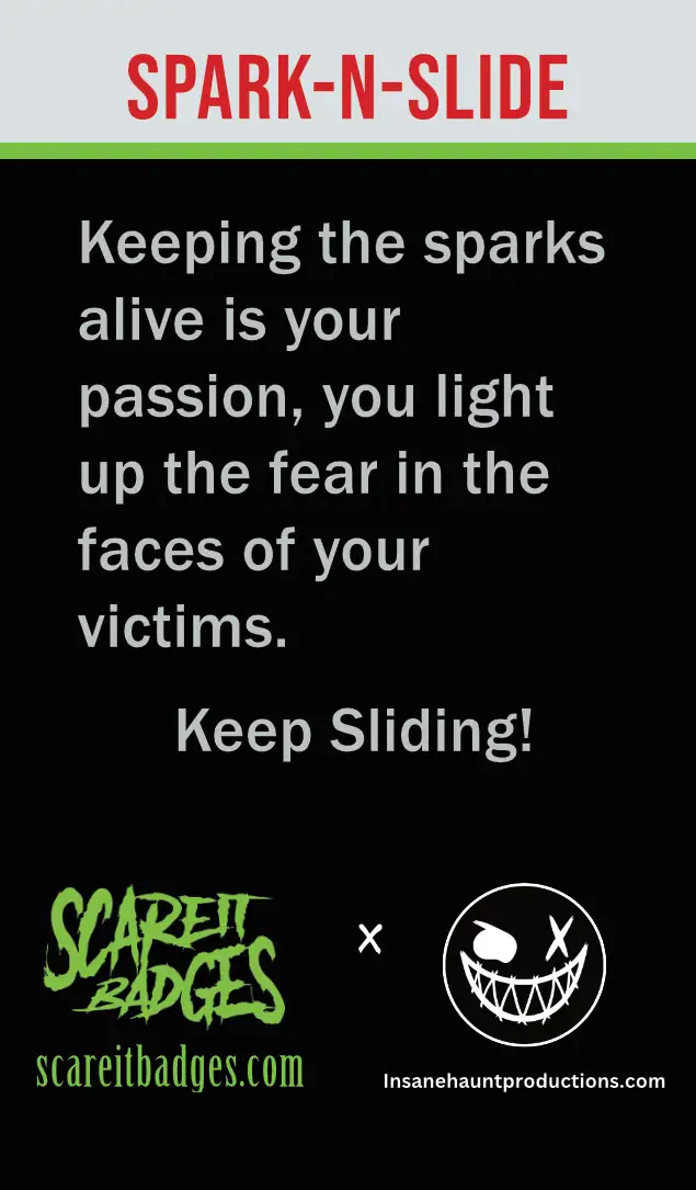 Keeping the sparks alive badge for haunted attractions, team-building, and awards.