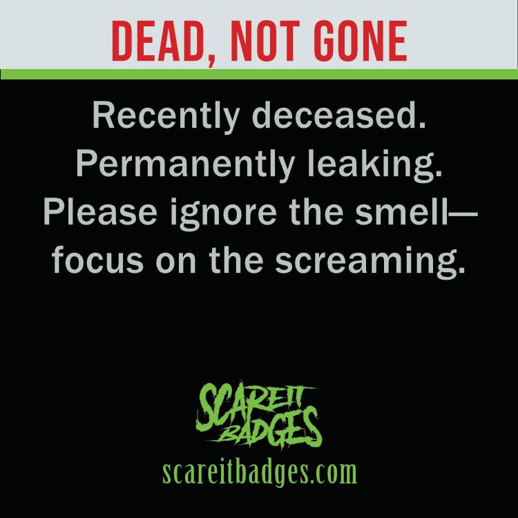 A reward badge for haunt actors that play a zombie or other undead character.